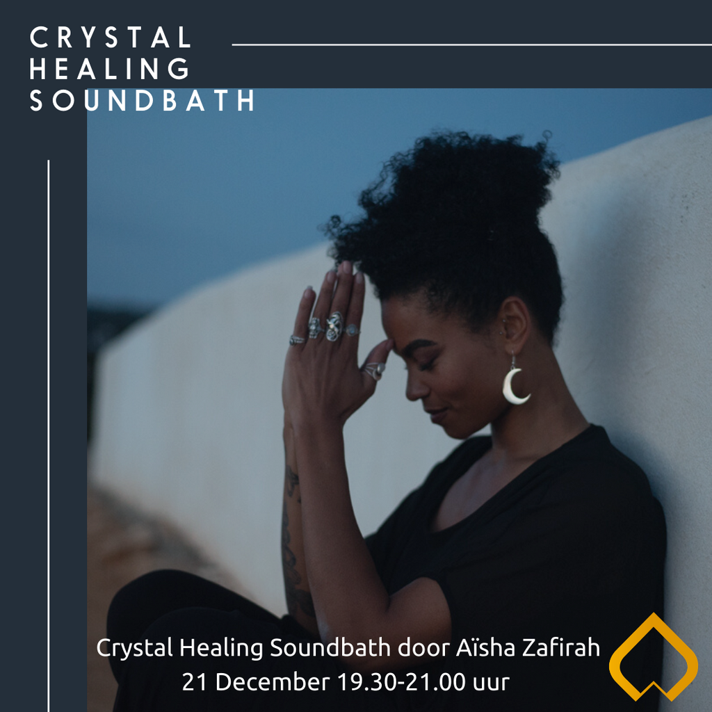 21 dec: END OF YEAR - Crystal Healing Soundbath Celebration met Aïsha Zafirah